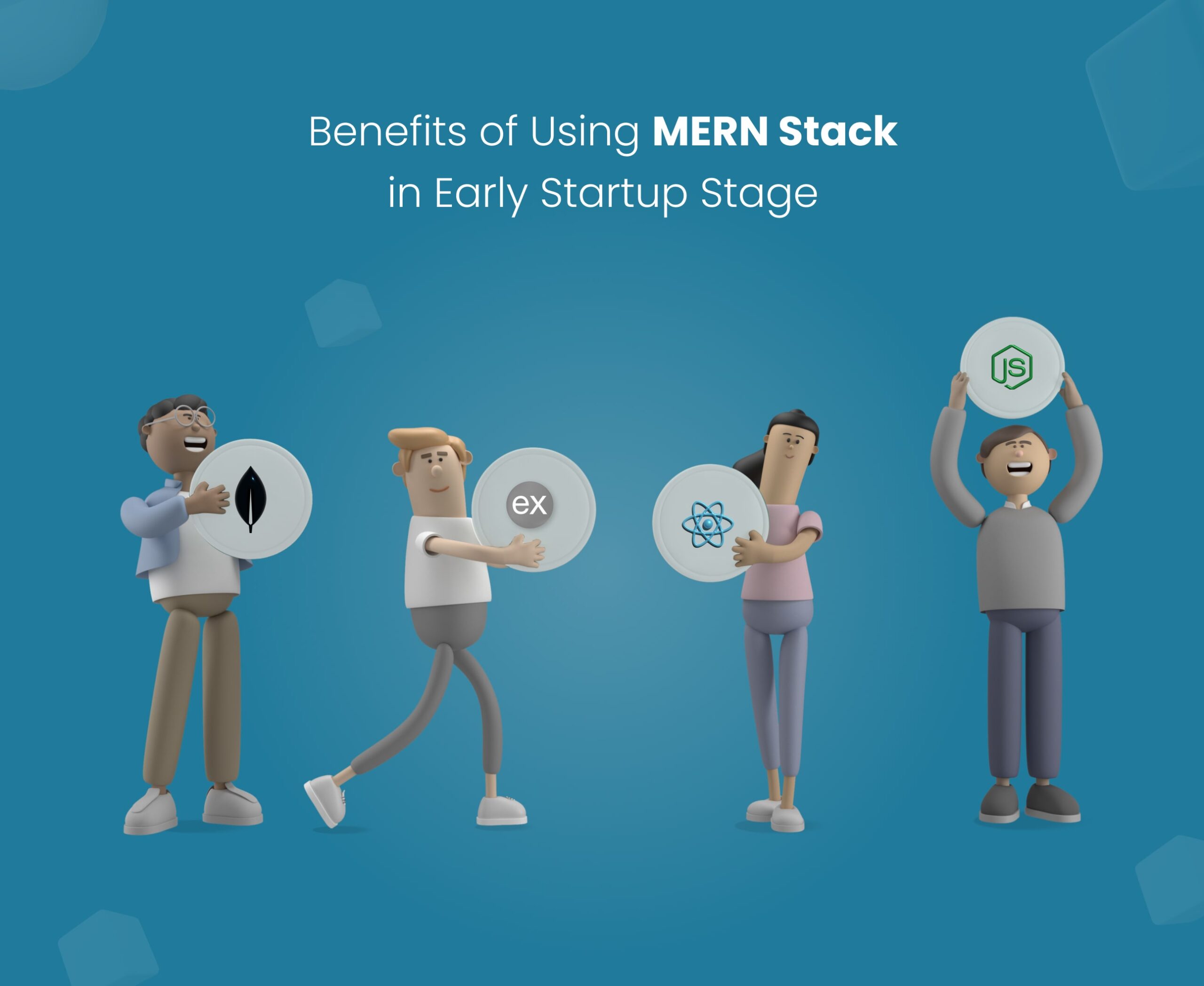 benefit of using mern stack early startup stage