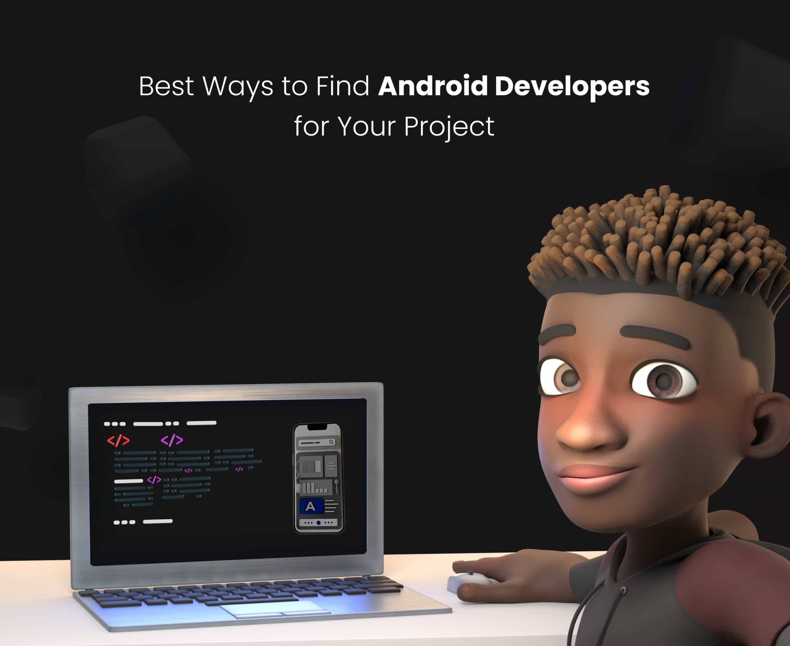 How to Hire Android Developers for your project?